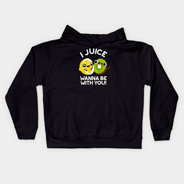 I Juice Wanna Be With You Cute Fruit Pun Kids Hoodie by punnybone